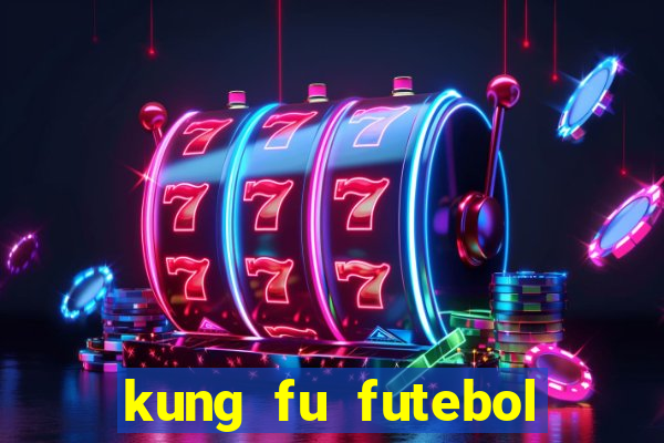 kung fu futebol clube download